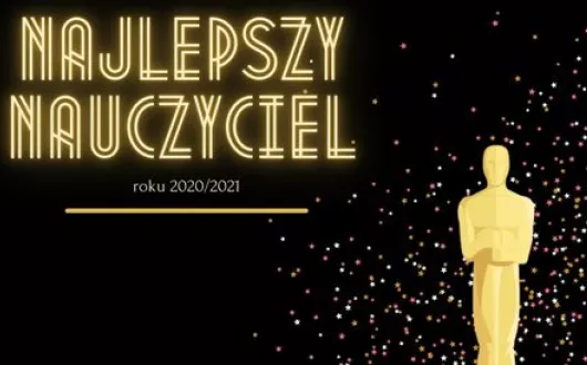 Plakat promujący plebiscyt na Najlepszego Nauczyciela roku 2020/2021 - złota figurka kształtem przypominająca statuetkę Oscara na czarnym tle