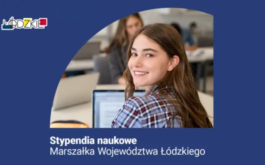 Konkurs o jednorazowe stypendia naukowe Marszałka Województwa Łódzkiego – edycja 2026
