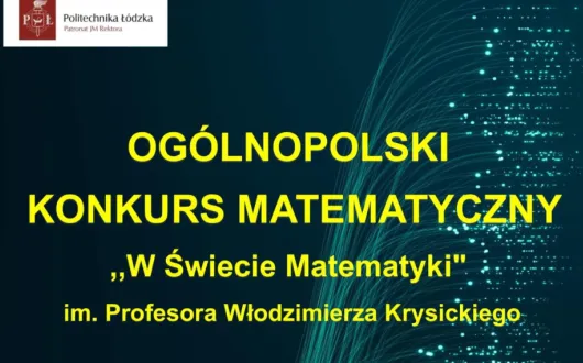 Konkurs Matematyczny ,,W Świecie Matematyki" imienia Profesora Włodzimierza Krysickiego