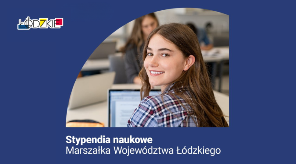Konkurs o jednorazowe stypendia naukowe Marszałka Województwa Łódzkiego – edycja 2026