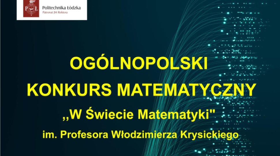 Konkurs Matematyczny ,,W Świecie Matematyki" imienia Profesora Włodzimierza Krysickiego